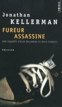 Une enquête d'Alex Delaware et Milo Sturgis. Fureur assassine