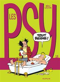 Les psy. Vol. 18. Tout baigne !