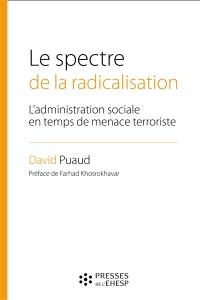 Le spectre de la radicalisation : l'administration sociale en temps de menace terroriste