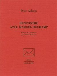 Rencontre avec Marcel Duchamp