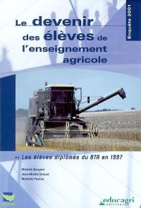 Le devenir des élèves de l'enseignement agricole : les élèves diplômés du BTA en 1997 : enquête 2001