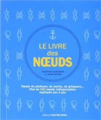 Le livre des noeuds : noeuds de pêcheurs, de marins, de grimpeurs... : plus de 200 noeuds indispensables expliqués pas à pas