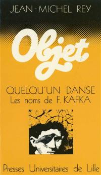 Quelqu'un danse : les noms de F. Kafka