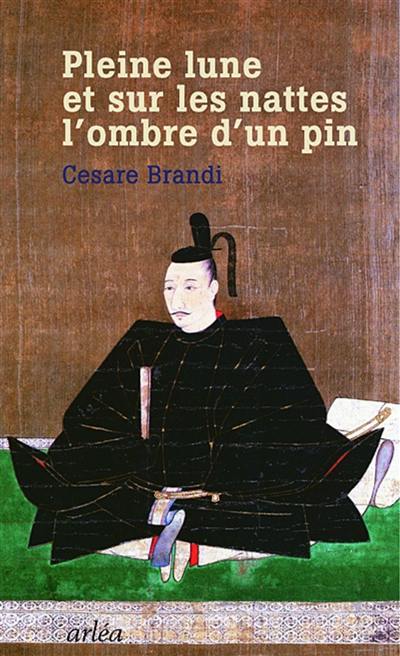 Pleine lune, et sur les nattes, l'ombre d'un pin : un historien de l'art en Asie