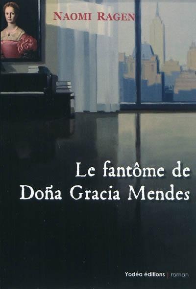 Le fantôme de dona Gracia Mendes