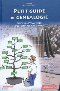 Petit guide de généalogie : une enquête à mener, des histoires à raconter