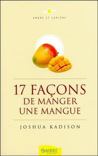 Dix-sept façons de manger une mangue : un journal intime découvert sur une île mystérieuse