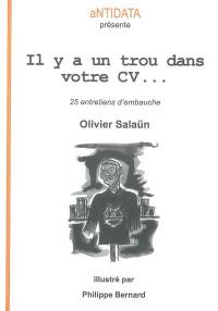 Il y a un trou dans votre CV... : dialogues : 21 entretiens d'embauche