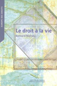 Le droit à la vie : dans les jurisprudences constitutionnelles et conventionnelles européennes