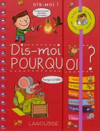 Dis-moi : pourquoi ?