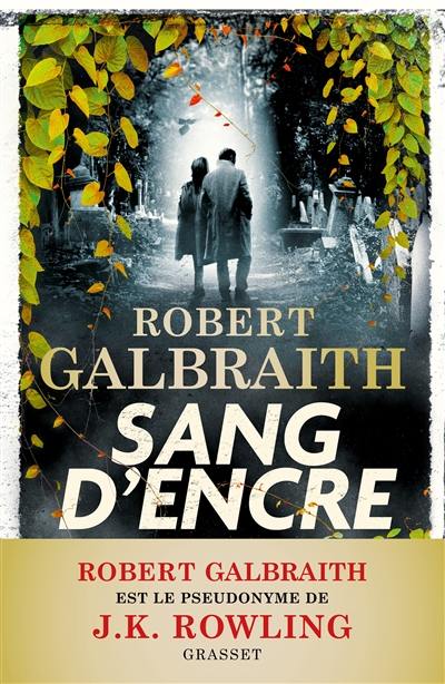 Une nouvelle enquête de Cormoran Strike. Sang d'encre