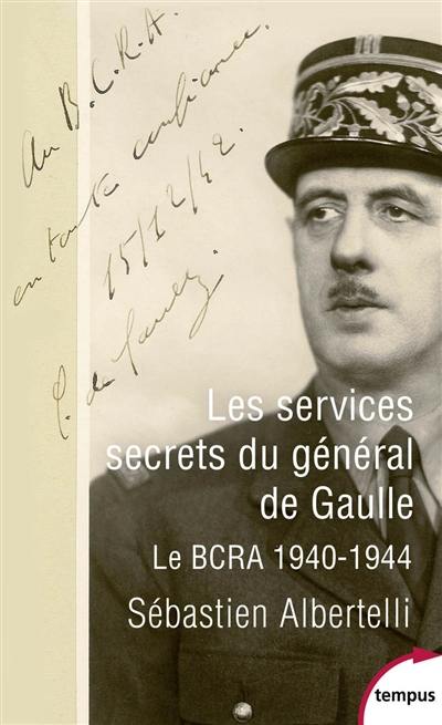 Les services secrets du général de Gaulle : le BCRA, 1940-1944