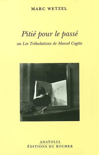 Pitié pour le passé ou Les tribulations de Marcel Cogito