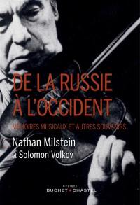 De la Russie à l'Occident : mémoires musicaux et autres souvenirs de Nathan Milstein