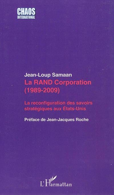 La Rand Corporation (1989-2009) : la reconfiguration des savoirs stratégiques aux Etats-Unis