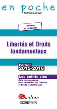 Libertés et droits fondamentaux : les points clés de la mise en oeuvre de la protection des libertés et droits fondamentaux