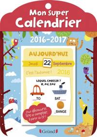 Mon super calendrier : année scolaire 2016-2017