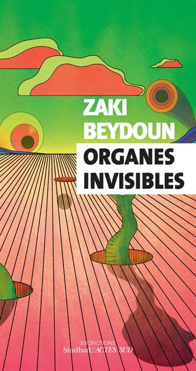 Organes invisibles : et autres nouvelles fantastiques