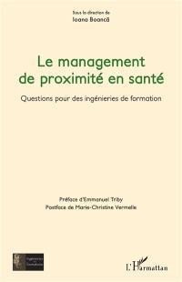 Le management de proximité en santé : questions pour des ingénieries de formation