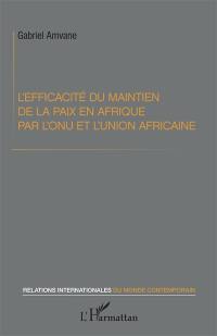 L'efficacité du maintien de la paix en Afrique par l'ONU et l'Union africaine