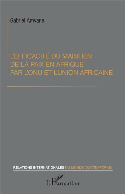 L'efficacité du maintien de la paix en Afrique par l'ONU et l'Union africaine