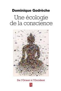 Une écologie de la conscience : de l'Orient à l'Occident