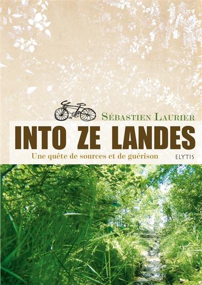 Into ze Landes : une quête de sources et de guérison