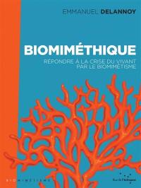 Biomiméthique : répondre à la crise du vivant par le biomimétisme