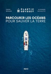 Plastic Odyssey : parcourir les océans pour sauver la Terre