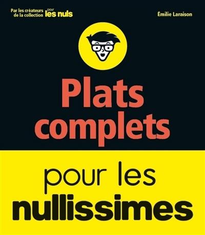 Plats complets pour les nullissimes