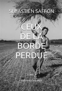 Ceux de la Borde Perdue. Vol. 1. Métayers dans le Lauragais des années 50