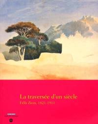 La traversée d'un siècle : Félix Ziem, 1821-1911