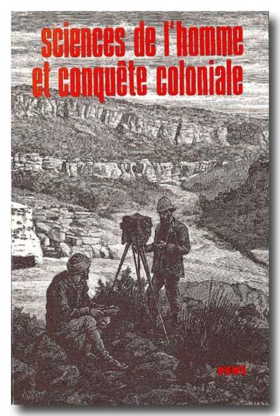 Sciences de l'homme et conquête coloniale : constitution et usages des sciences humaines en Afrique, XIXe-XXe siècles