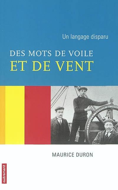 Des mots de voile et de vent : un langage oublié