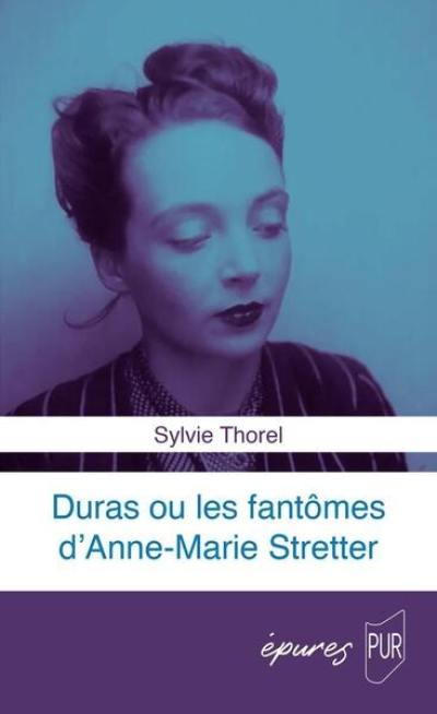 Duras ou Les fantômes d'Anne-Marie Stretter