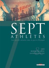 Sept athlètes : sept sportifs entraînés dans la guerre d'Espagne