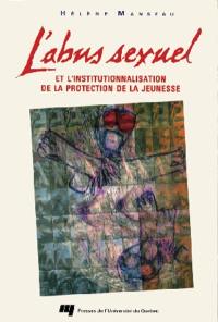 L'abus sexuel et l'institutionnalisation de la protection de la jeunesse