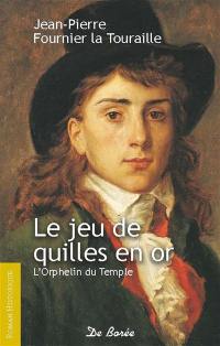 Le jeu de quilles en or : l'enfant du temple