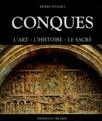 Conques : l'art, l'histoire, le sacré