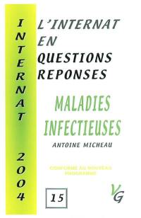 L'internat en question réponses. Vol. 15. Maladies infectieuses : conforme au nouveau programme