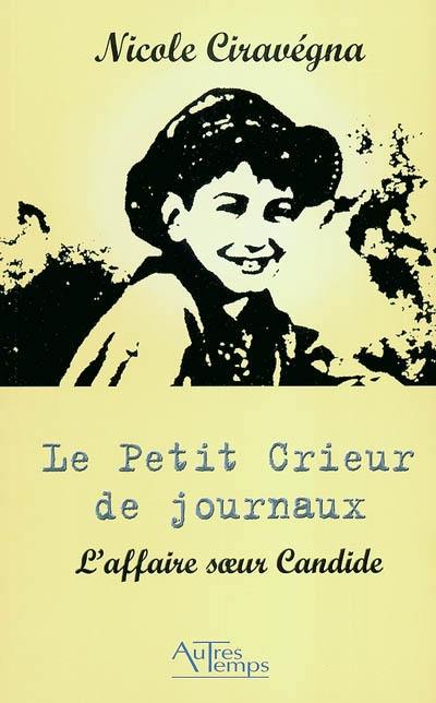 Le petit crieur de journaux : l'affaire soeur Candide