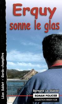 Léon Sublet, garde-champêtre. Erquy sonne le glas