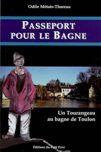 Passeport pour le bagne : un Tourangeau au bagne de Toulon