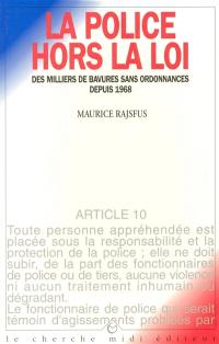 La police hors la loi : des milliers de bavures sans ordonnances, depuis 1968