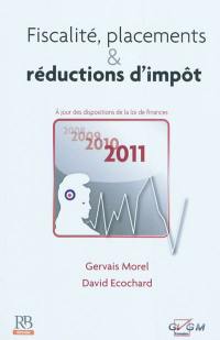 Fiscalité, placements & réductions d'impôt : à jour des dispositions de la loi de finances 2011