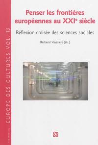 Penser les frontières européennes au XXIe siècle : réflexion croisée des sciences sociales