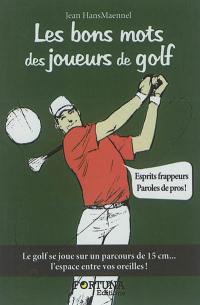 Les bons mots des joueurs de golf