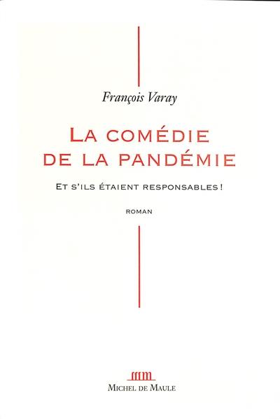 La comédie de la pandémie : et s'ils étaient responsables !