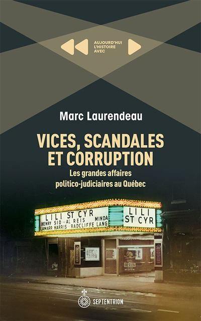 Vices, scandales et corruption : grandes affaires politico-judiciaires au Québec