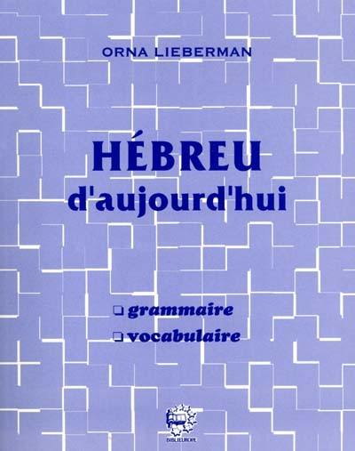 Hébreu d'aujourd'hui : grammaire, vocabulaire